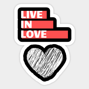 Live in love Sticker